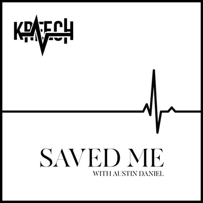 Austin Daniel/Kreech Saved Me (feat. Austin Daniel)