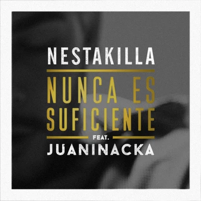 Nestakilla Nunca Es Suficiente