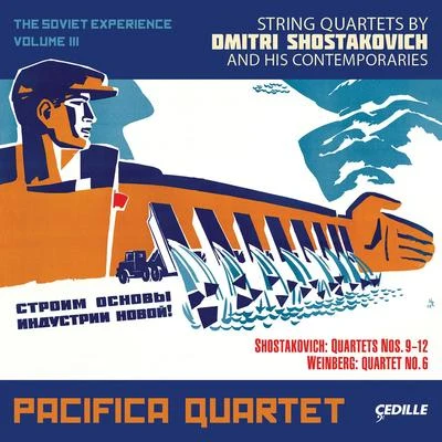 Pacifica Quartet SHOSTAKOVICH, D.: String Quartets Nos. 9-12WEINBERG, M.: String Quartet No. 6 (The Soviet Experience, Vol. 3) (Pacifica Quartet)