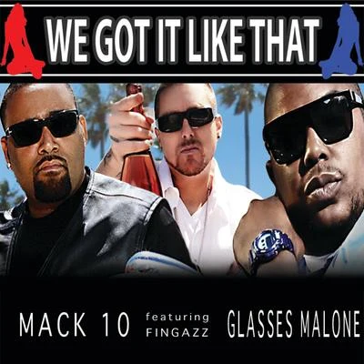 Mack 10 We Got It Like That (Clean)