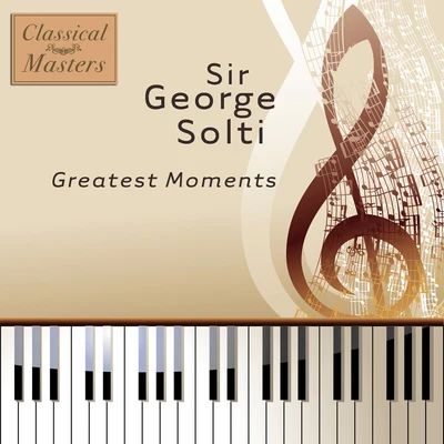 Sir Georg Solti Greatest Moments