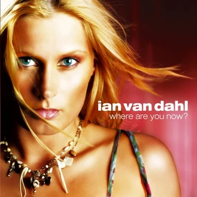 Ian Van Dahl Where Are You Now ?