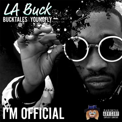 La Buck/Youngfly/Bucktales Im Official (feat. Youngfly & Bucktales)