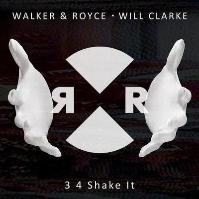 Will Clarke/Walker & Royce 3 4 Shake It