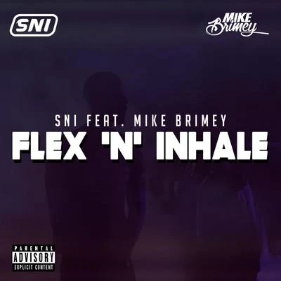 SNI Flex N Inhale (feat. Mike Brimey)