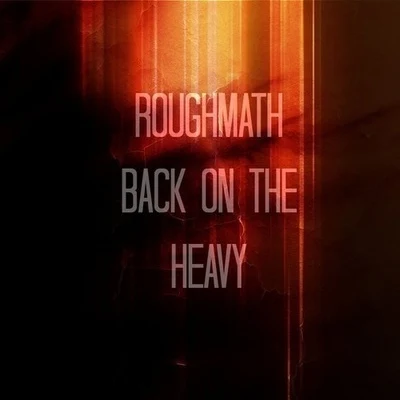 Roughmath Back On The Heavy