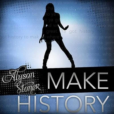 Alyson Stoner Make History