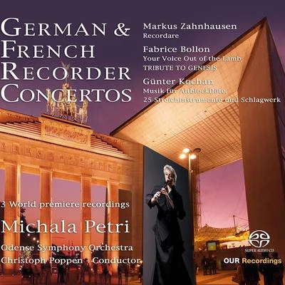 Michala Petri Recorder Recital: Petri, Michala - ZAHNHAUSEN, M.BOLLON, F.KOCHAN, G. (German and French Recorder Concertos)