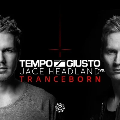 Tempo Giusto/Jace Headland Tranceborn (Original Mix)