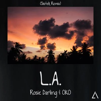 Sistek/Rosie Darling L.A. (Sistek Remix)