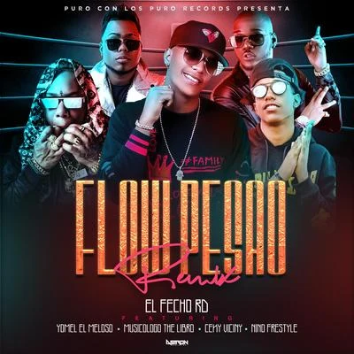 El Fecho RD Flow Pesao (Remix) (feat. Yomel El Meloso & Nino Freestyle)