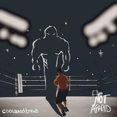 Coolhandtrew Not Afraid