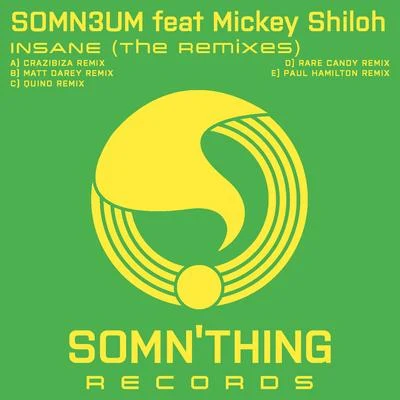 Mickey Shiloh/Somn3um Insane (Remixes - Radio Edits)