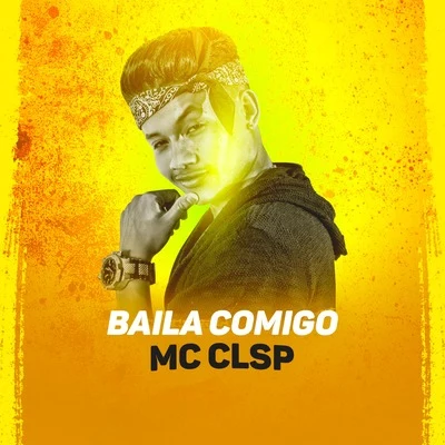 MC CLSP/MC Paulin da Capital/MC Paulin da Capital &amp; MC CLSP Baila Comigo