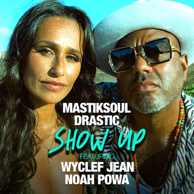 Wyclef Jean/Noah Powa/Mastiksoul/Drastic Show Up (Remix)