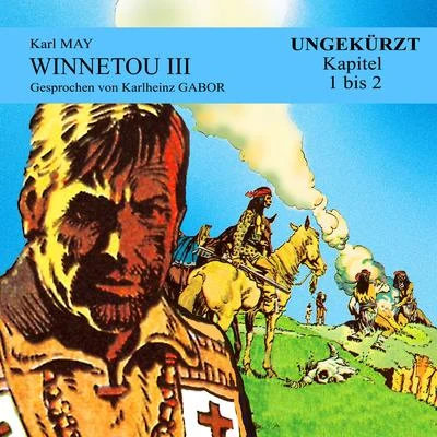 Karl May/Audio Media Digital Hörbücher/Karlheinz Gabor Winnetou III (Kapitel 1 bis 2)