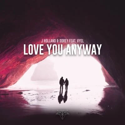 J Holland/DDRey Love You Anyway