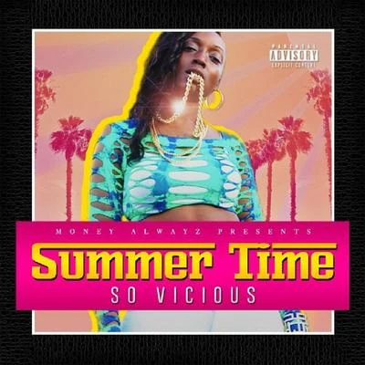 So Vicious Summer Time (feat. Money Alwayz)