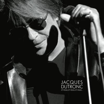 Jacques Dutronc Et vous, et vous, et vous