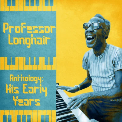 Professor Longhair Anthology: His Early Years (Remastered)