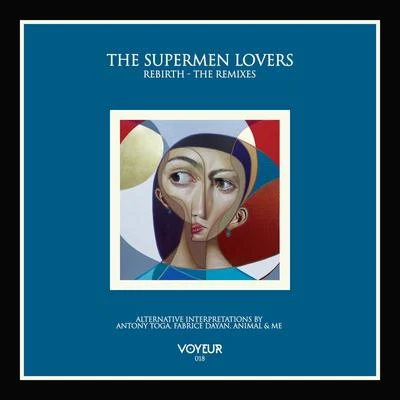 The Supermen Lovers Rebirth (The Remixes)