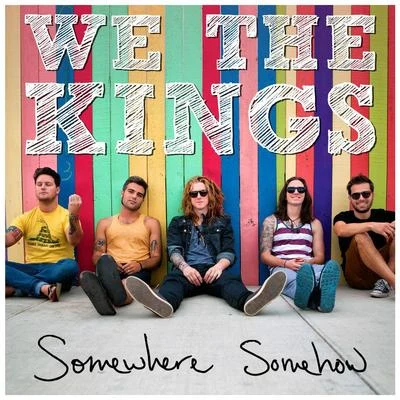 We The Kings Somewhere Somehow