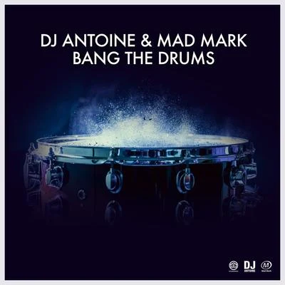 DJ Antoine/Mad Mark Bang the Drums