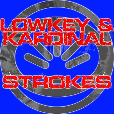 Lowkey/Kardinal Strokes