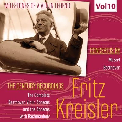 Fritz Kreisler/Malcolm Sargent/London Philharmonic Orchestra/John Barbirolli Milestones of a Violin Legend: Fritz Kreisler, Vol. 10