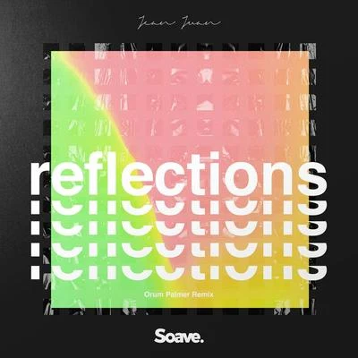 Jean Juan Reflections (Orum Palmer Remix)