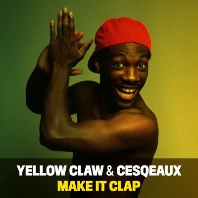 Yellow Claw Make It Clap