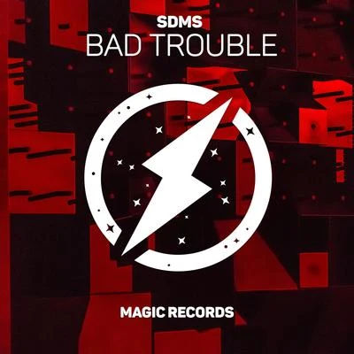 SDMS Bad Trouble