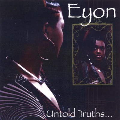 Eyon Untold Truths