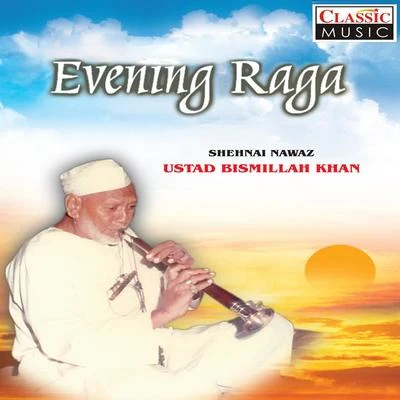 Ustad Bismillah Khan Evening Raga