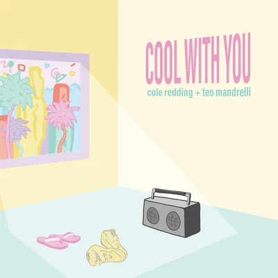 Cole Redding/Teo Mandrelli Cool With You