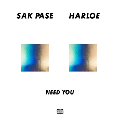 Harloe/SAK PASE NEED YOU