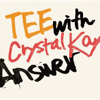 TEE Answer (with Crystal Kay)