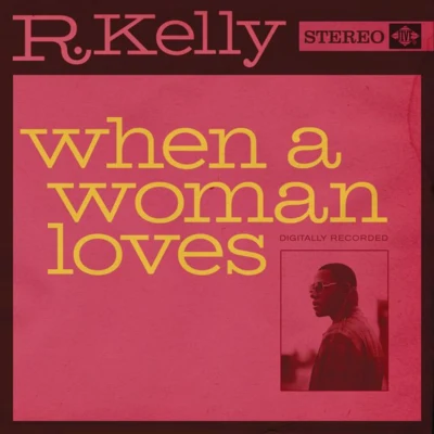 R. Kelly When a Woman Loves