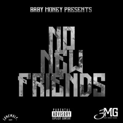 Baby Money No New Friends