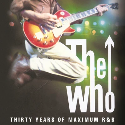 The Who Thirty Years Of Maximum R&B