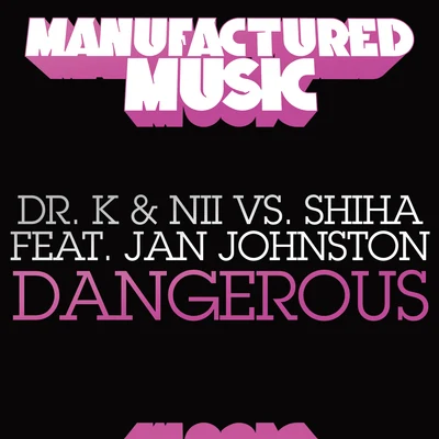 Nii/Shiha/Dr. K/Jan Johnston Dangerous