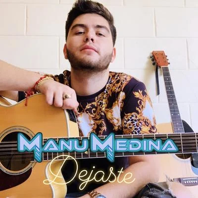 Manu Medina Dejaste (Radio Edit)