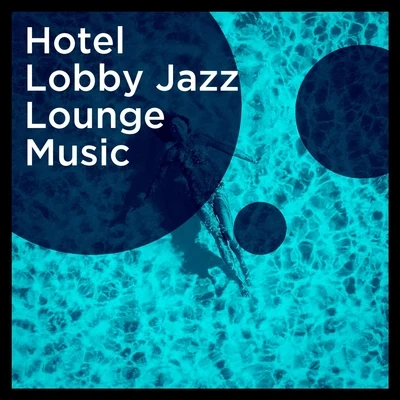 Jazz for a Rainy Day/Lounge/New York Jazz Lounge Hotel Lobby Jazz Lounge Music