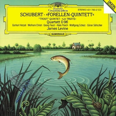 Wolfram Christ/Georg Faust/Gerhart Hetzel/Alois Posch/James Levine Schubert: Forellen (Trout Quintet) D 667Quartet D 96