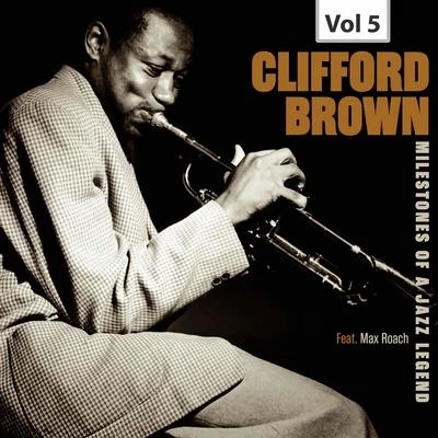 Max Roach Quintet/Clifford Brown/Max Roach Milestones of a Jazz Legend - Clifford Brown, Vol. 5