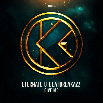 Eternate/Beatbreakazz Give Me (Streaming Mix)