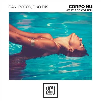 Duo DJS/Edd Cortez/Dani Rocco Corpo Nu (feat. Edd Cortez)