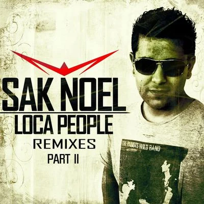 Sak Noel Loca People (Remixes Part II)