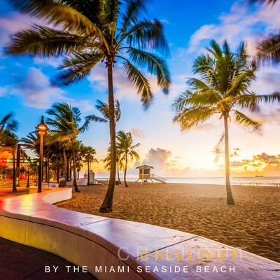 CHILLOUT/Chillout Lounge Relax/lounge relax Chillout by the Miami Seaside Beach: 2019 Top Electronic Chill Out Music Perfect for Summer Time Holiday, Deep Relaxation Beats & Sweet Ambient Melodies, Tropical Vacation Background Anthems