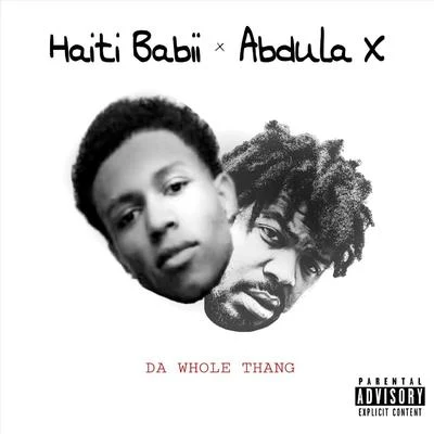 Haiti Babii/Abdula X Da Whole Thang (feat. Haiti Babii)